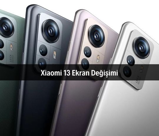Xiaomi 13 Ekran Değişimi