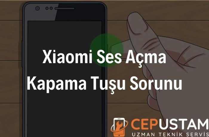 Xiaomi Ses Tuşu Çalışmıyor Ne Yapılabilir